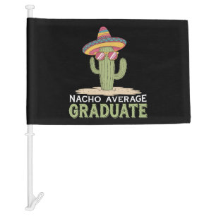 Nacho Average Graduate Cactus Graduation Mexican Car Flag