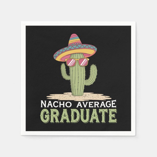 Nacho Average Graduate Cactus Graduation Mexican Napkins (Front)
