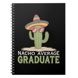 Nacho Average Graduate Cactus Graduation Mexican Notebook