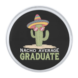 Nacho Average Graduate Cactus Graduation Mexican Silver Finish Lapel Pin