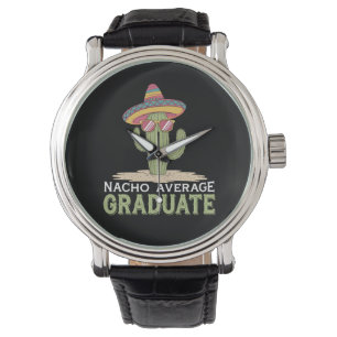 Nacho Average Graduate Cactus Graduation Mexican Watch