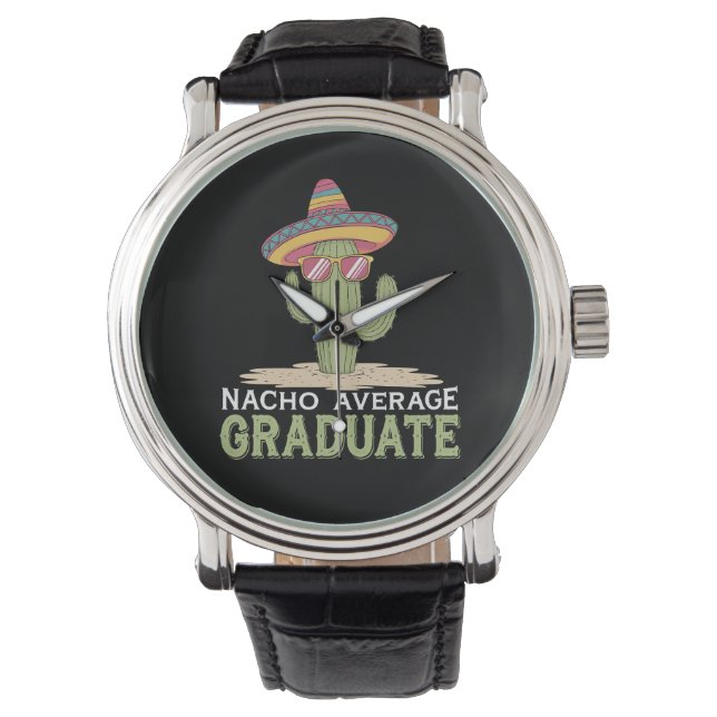 Nacho Average Graduate Cactus Graduation Mexican Watch (Front)