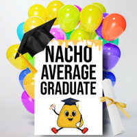 Nacho Average Graduate Funny Congratulations