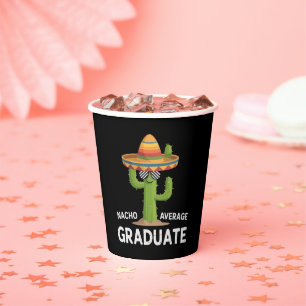 Nacho Average Graduate High School College Humor Paper Cups