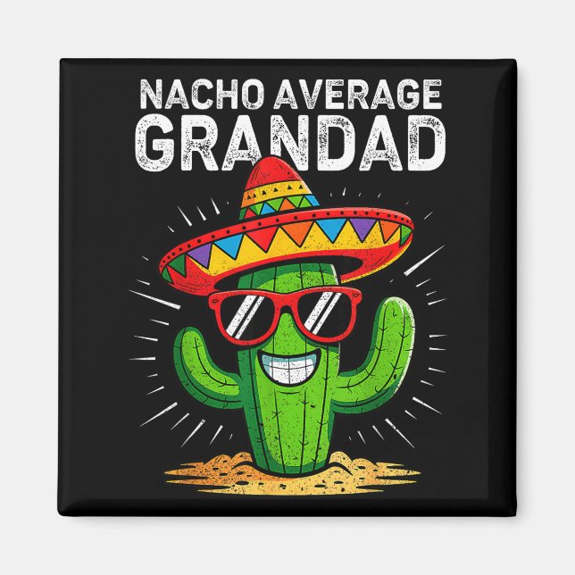 Nacho average grandad funny cinco de mayo mexican magnet (Front)
