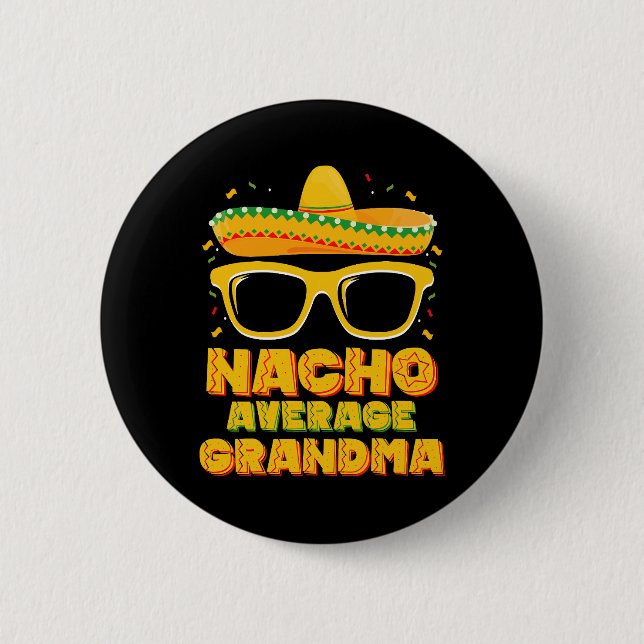 Nacho Average Grandma Cinco De Mayo Family Button (Front)