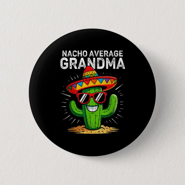 Nacho average grandma funny cinco de mayo mexican button (Front)
