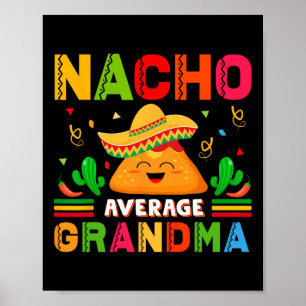 Nacho Average Grandma Funny Mexican Nana Funny Cin Poster
