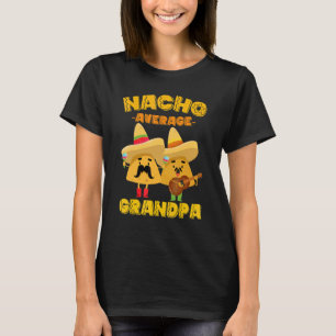 Nacho Average Grandpa  Cinco De Mayo T-Shirt