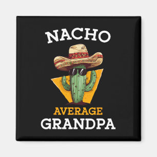 Nacho Average Grandpa Funny Mexican Papa Cinco De  Magnet