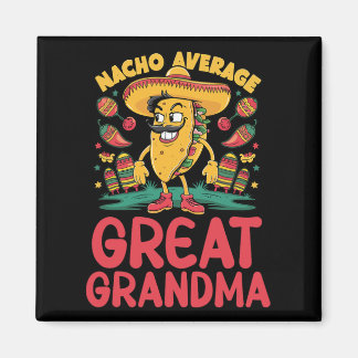 Nacho Average Great Grandma Mexican Matching Cinco Magnet