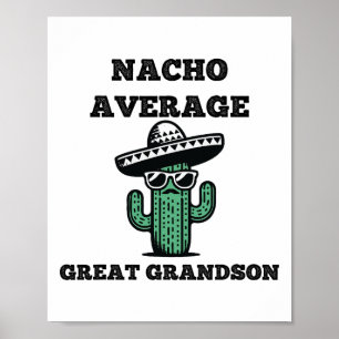 Nacho Average Great Grandson Fun Joke Mexican Cinc Poster