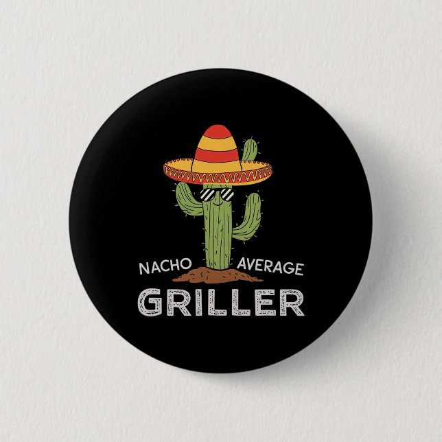 Nacho Average Griller Cactus Bbq Humor Grill Cooki Button (Front)