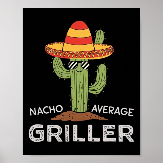 Nacho Average Griller Cactus Bbq Humor Grill Cooki Poster (Front)