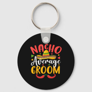 Nacho Average Groom Cinco De Mayo Mexican Family M Keychain