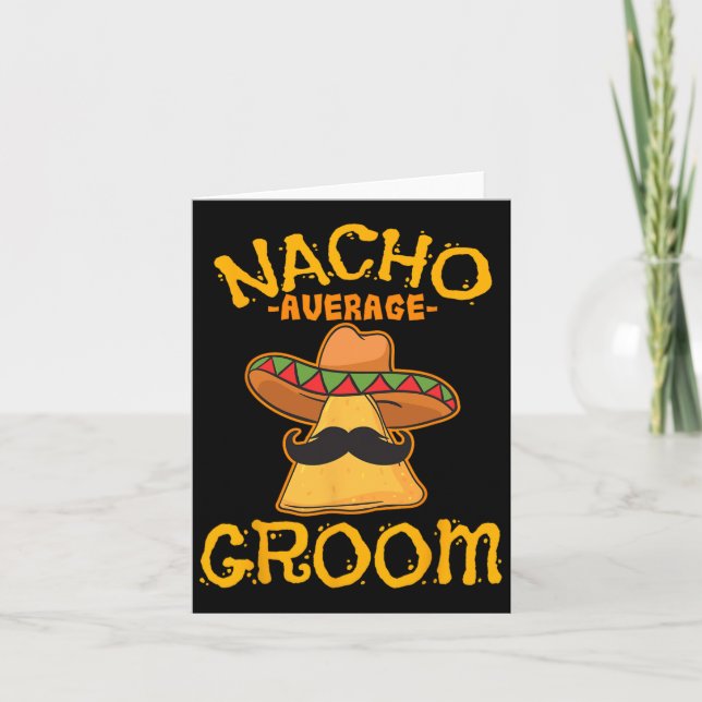 Nacho Average Groom Mexican Dish Husband Cinco De  Card (Front)