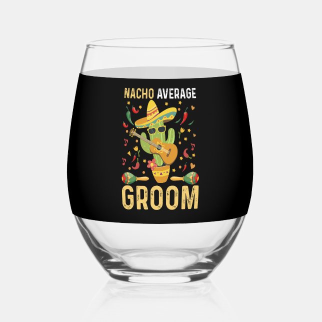 Nacho Average Groom Mexican Husband Cinco De Mayo  Stemless Wine Glass (Front)