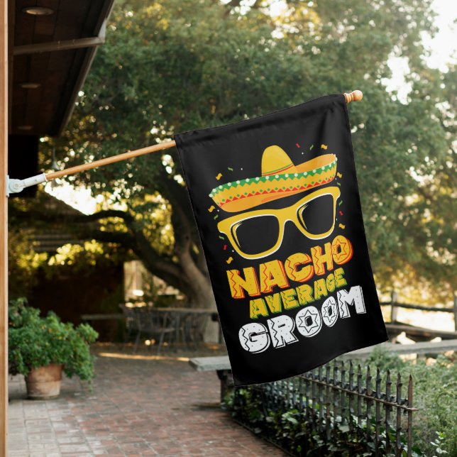 Nacho Average Groom Wedding Cinco de Mayo House Flag (In SItu)