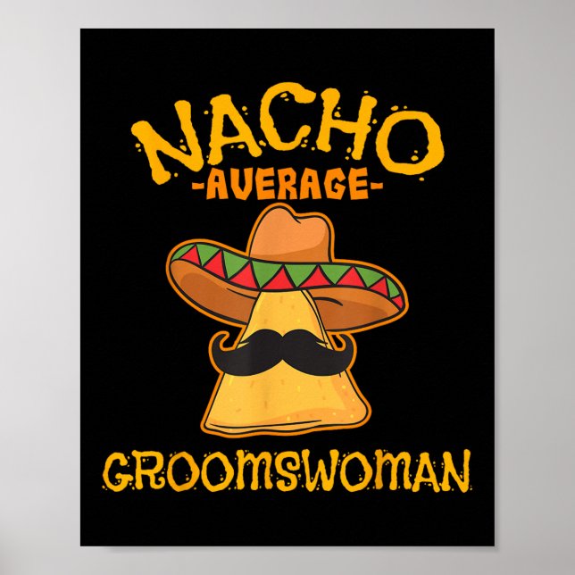 Nacho Average Groomswoman Mexican Cinco De Mayo Fi Poster (Front)