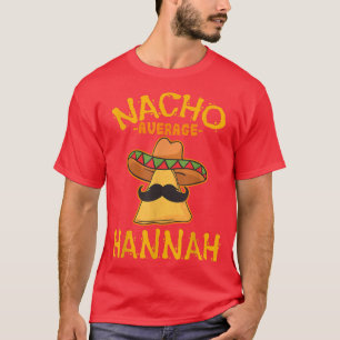 Nacho Average Hannah Personalized Name Funny Taco T-Shirt