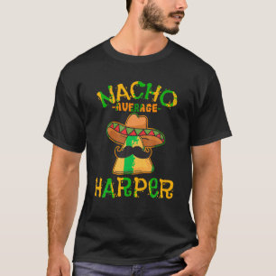 Nacho Average Harper Personalized Name Funny Taco  T-Shirt
