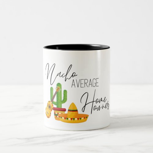Nacho Average Homeowner  Two_Tone Coffee Mug