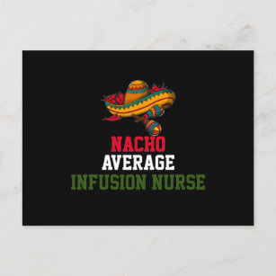 Nacho Average Infusion Nurse  Postcard