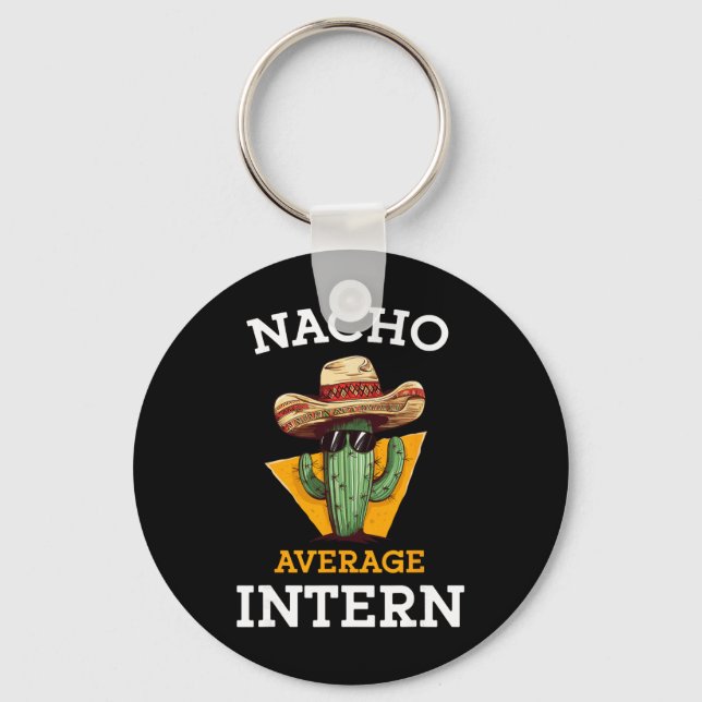 Nacho Average Intern Funny New Job Coworker Office Keychain (Front)