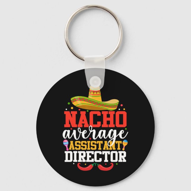 Nacho Average Istant Director Mexican Cinco De May Keychain (Front)