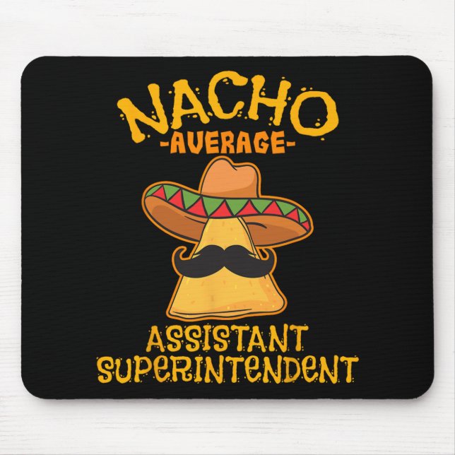 Nacho Average Istant Superintendent Cinco De Mayo  Mouse Pad (Front)