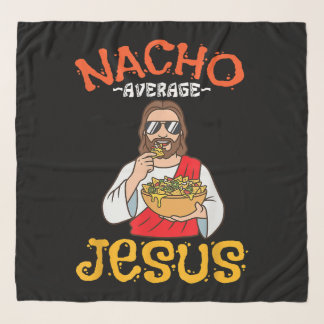 Nacho Average Jesus Funny Christian Scarf