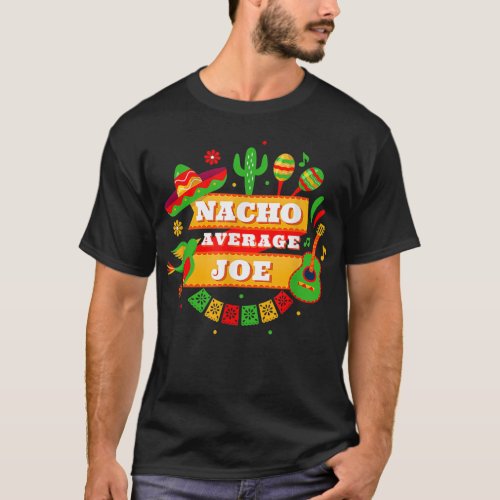 Nacho Average Joe Cinco De Mayo  T_Shirt
