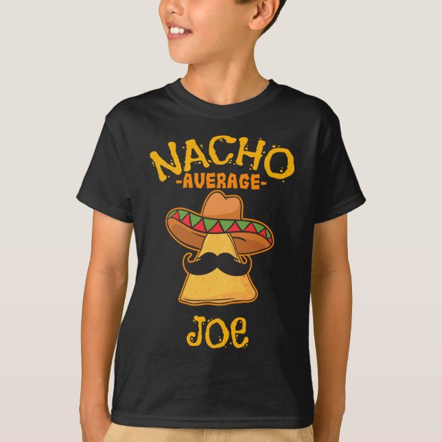 Nacho Average Joe Personalized Name Funny Taco T-Shirt (Front)