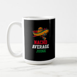 Nacho Average Judge Mug