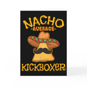 Nacho Average Kickboxer Cinco De Mayo Mexican Kick Card