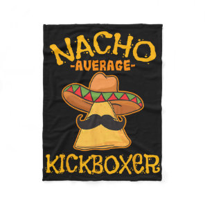 Nacho Average Kickboxer Cinco De Mayo Mexican Kick Fleece Blanket
