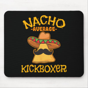 Nacho Average Kickboxer Cinco De Mayo Mexican Kick Mouse Pad