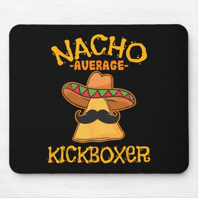 Nacho Average Kickboxer Cinco De Mayo Mexican Kick Mouse Pad (Front)