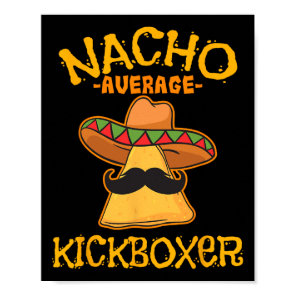Nacho Average Kickboxer Cinco De Mayo Mexican Kick Poster