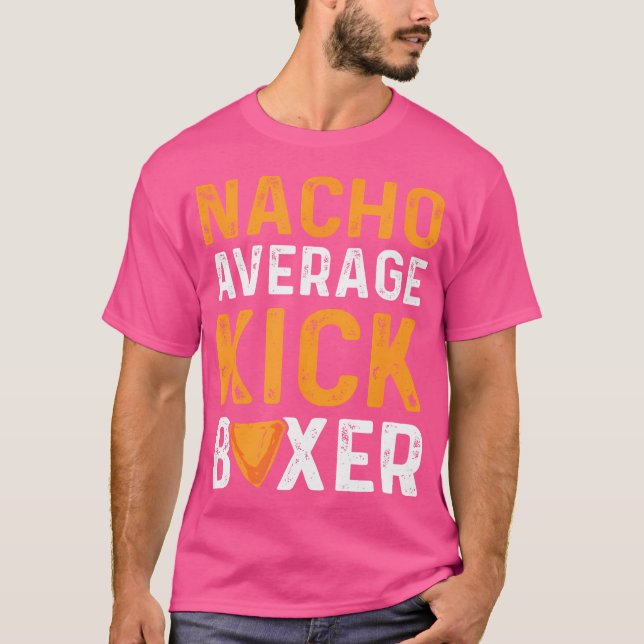 Nacho Average Kickboxer Mexican Kickboxing T-Shirt (Front)
