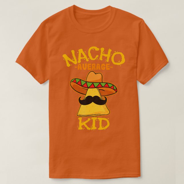 Nacho Average Kid Child Young Boy Toddler Cinco de T-Shirt (Design Front)