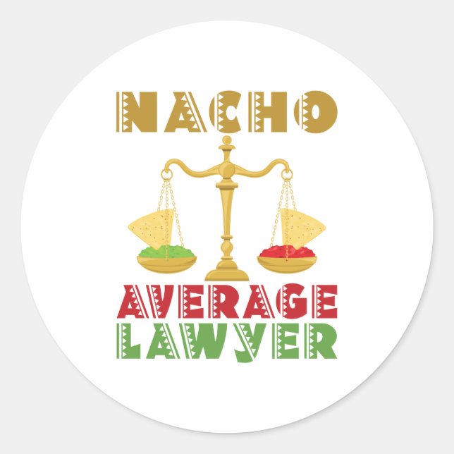 Nacho Average Lawyer Classic Round Sticker (Front)