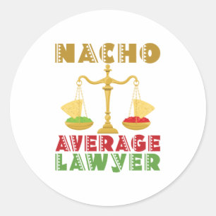 Nacho Average Lawyer Classic Round Sticker