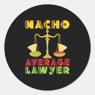 Nacho Average Lawyer Funny Cinco de Mayo Classic Round Sticker