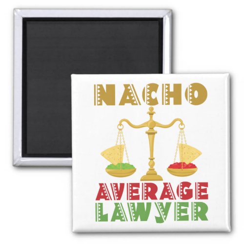 Nacho Average Lawyer Magnet