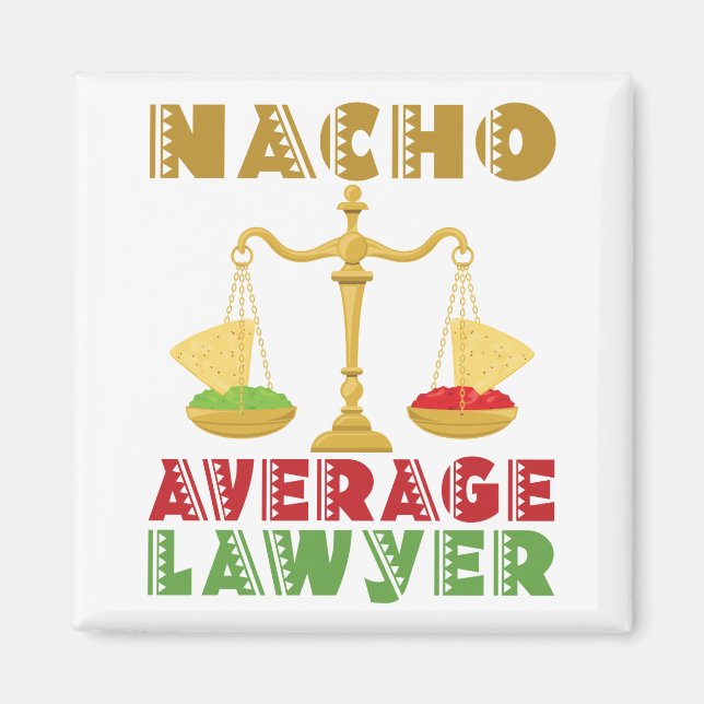 Nacho Average Lawyer Magnet (Front)
