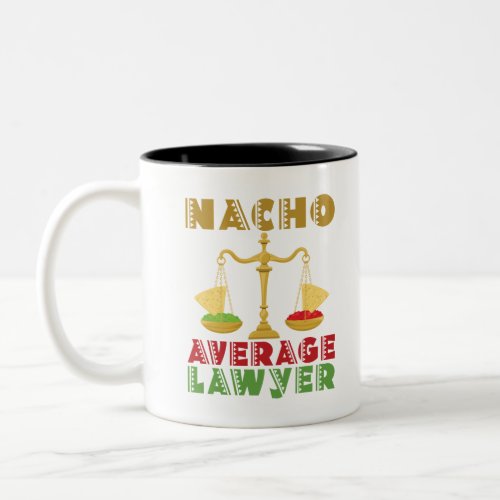 Nacho Average Lawyer Two_Tone Coffee Mug