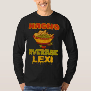 Nacho Average Lexi T-Shirt