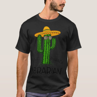 Nacho Average Librarian Funny Cinco de Mayo Fiesta T-Shirt