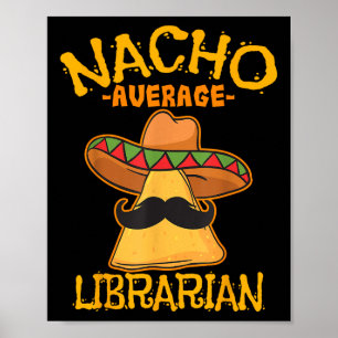 Nacho Average Librarian Library-keeper Library Cin Poster